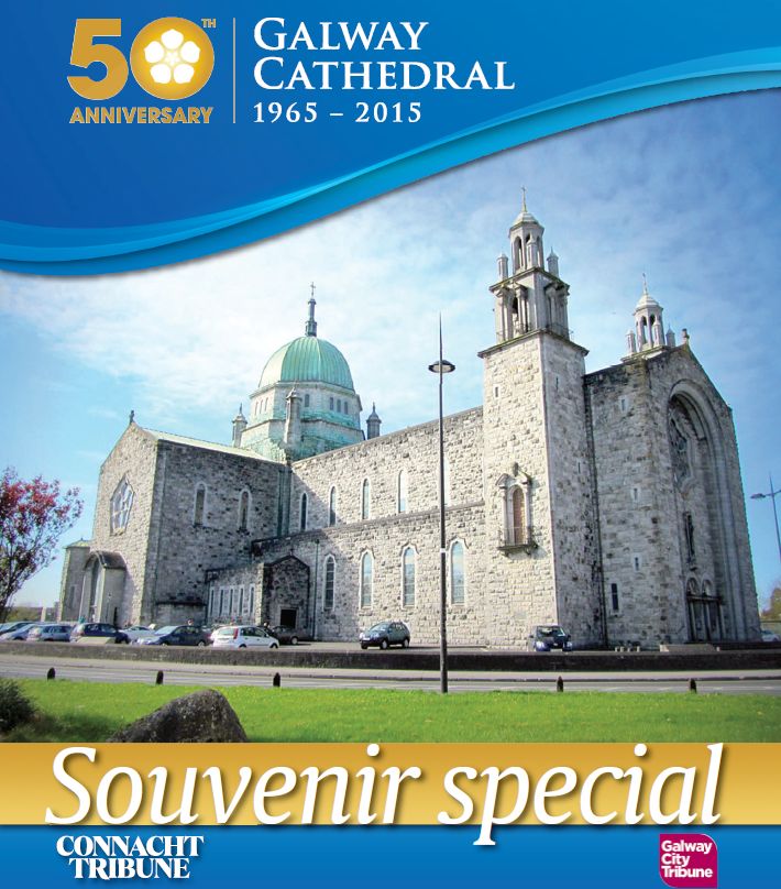 An exclusive supplement on the 50th anniversary of Galway Cathedral