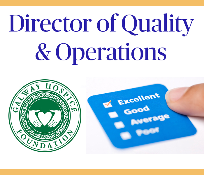 Galway Hospice is recruiting a Director of Quality and Operations